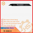Bộ lưỡi cưa kiếm Makita 2 chi tiết  B-00810