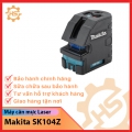 Máy cân mực Laser dùng pin Makita SK104Z